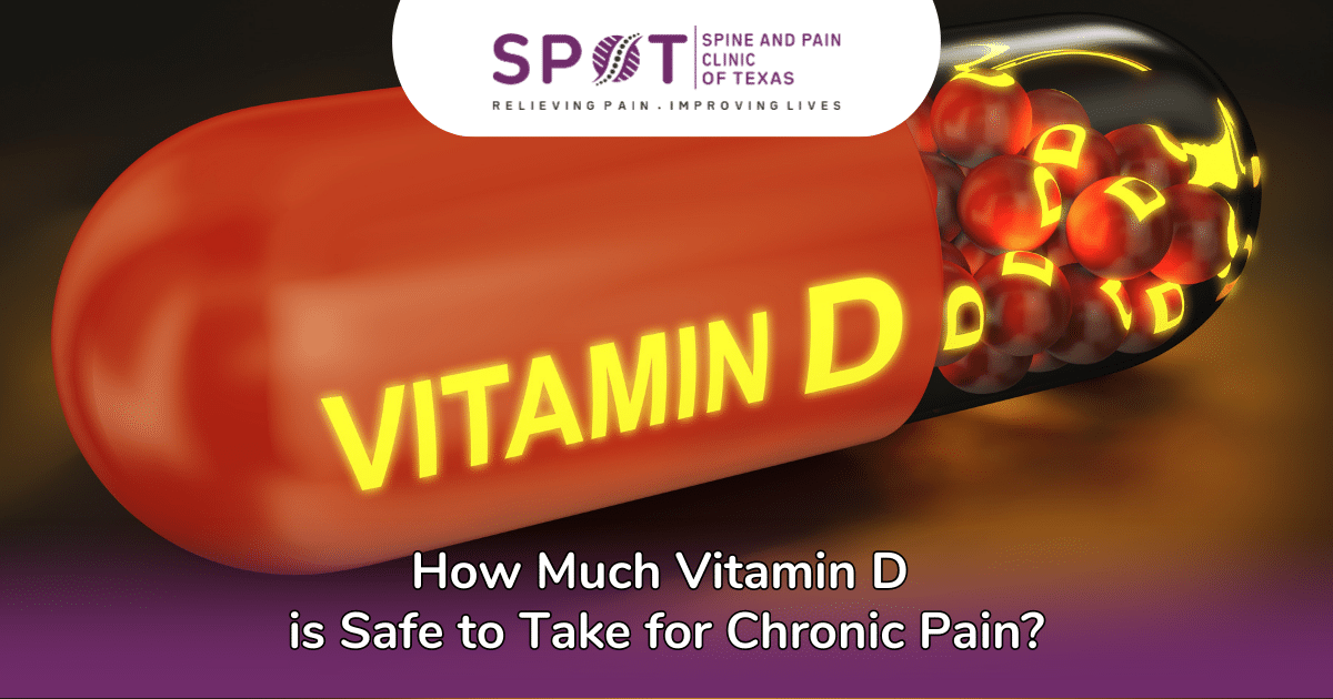 How Much Vitamin D is Safe to Take for Chronic Pain